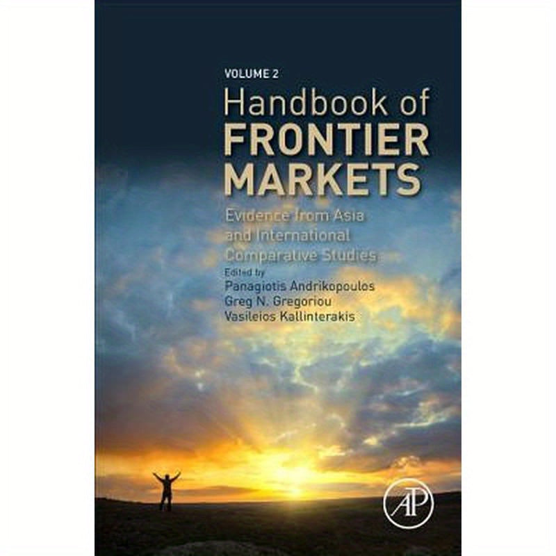 Handbook of Frontier Markets: Evidence from Middle East North Africa and International Comparative Studies