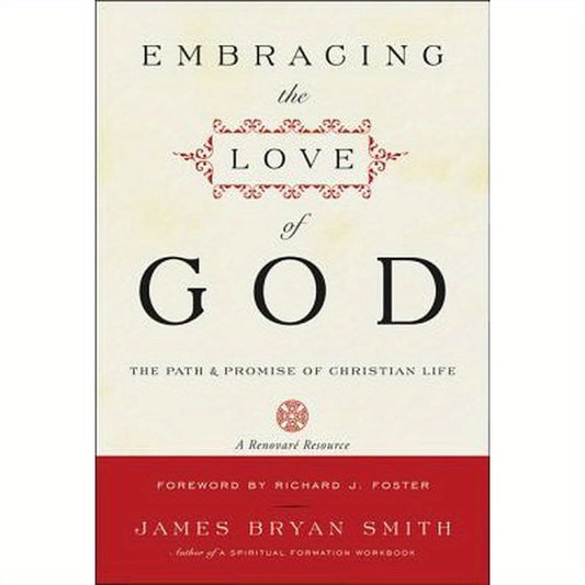 Embracing the Love of God: The Path and Promise of Christian Life