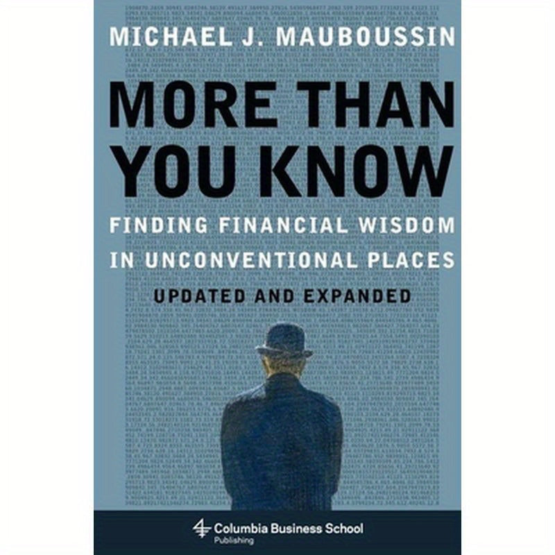 More Than You Know: Finding Financial Wisdom in Unconventional Places