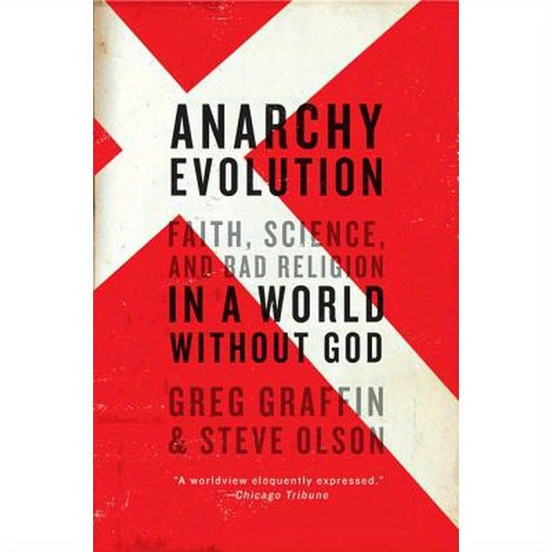 Anarchy Evolution: Faith, Science, and Bad Religion in a World Without God