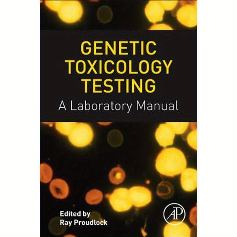Genetic Toxicology Testing: A Laboratory Manual