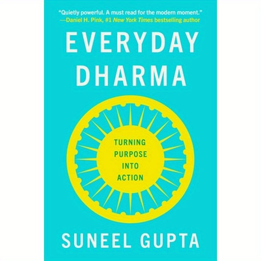 Everyday Dharma: Turning Purpose Into Action