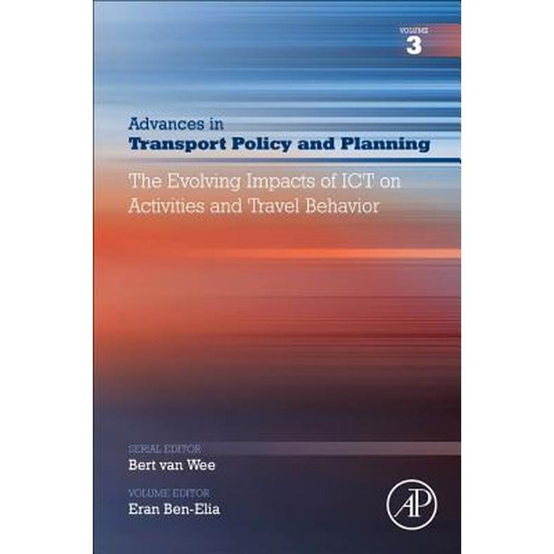 The Evolving Impacts of ICT on Activities and Travel Behavior: Volume 3