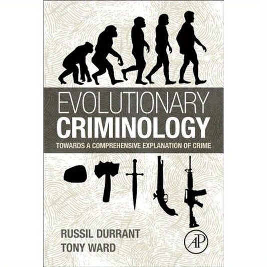 Evolutionary Criminology: Towards a Comprehensive Explanation of Crime