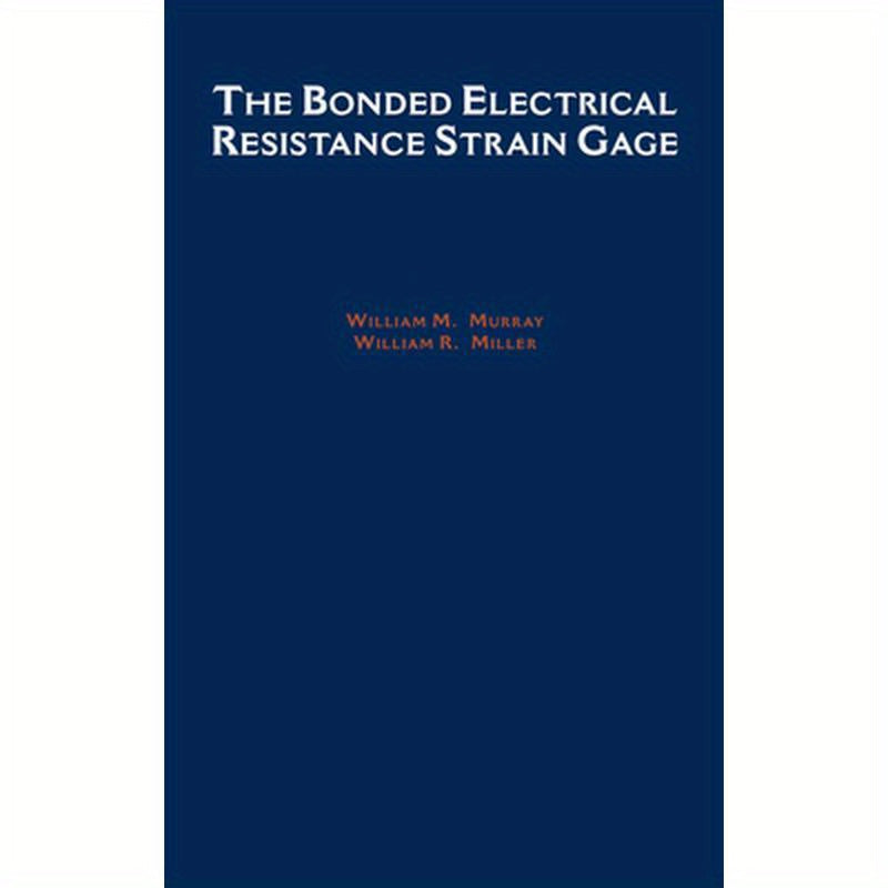 The Bonded Electrical Resistance Strain Gage