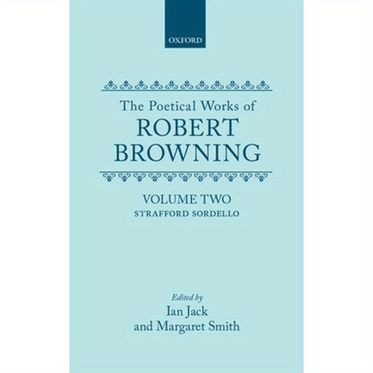 The Poetical Works of Robert Browning: Volume II: Strafford, Sordello
