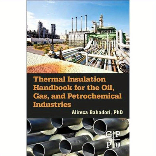 Thermal Insulation Handbook for the Oil, Gas, and Petrochemical Industries
