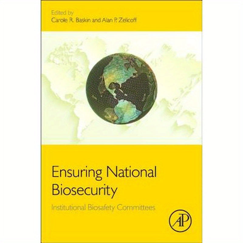 Ensuring National Biosecurity: Institutional Biosafety Committees