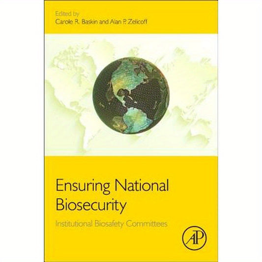 Ensuring National Biosecurity: Institutional Biosafety Committees