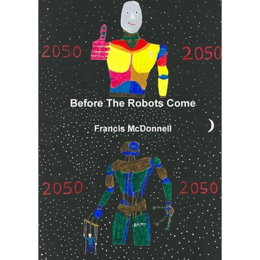 Before The Robots Come