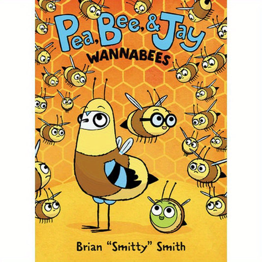Pea, Bee, & Jay #2: Wannabees: A Graphic Novel