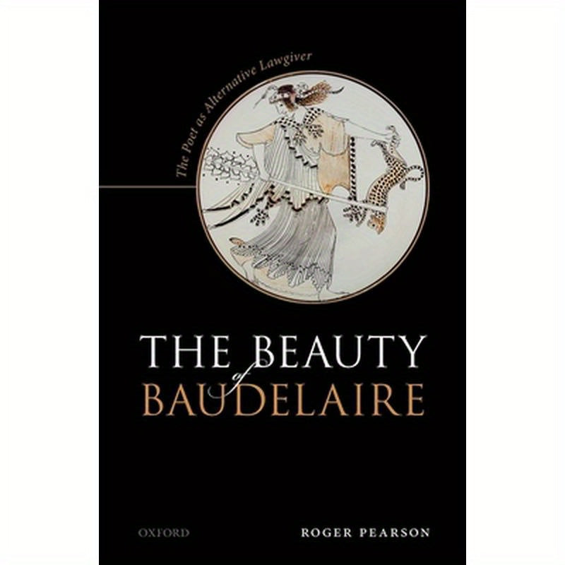 Beauty of Baudelaire: The Poet as Alternative Lawgiver