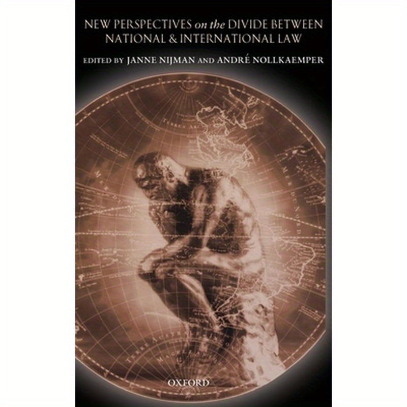 New Perspectives on the Divide Between National and International Law