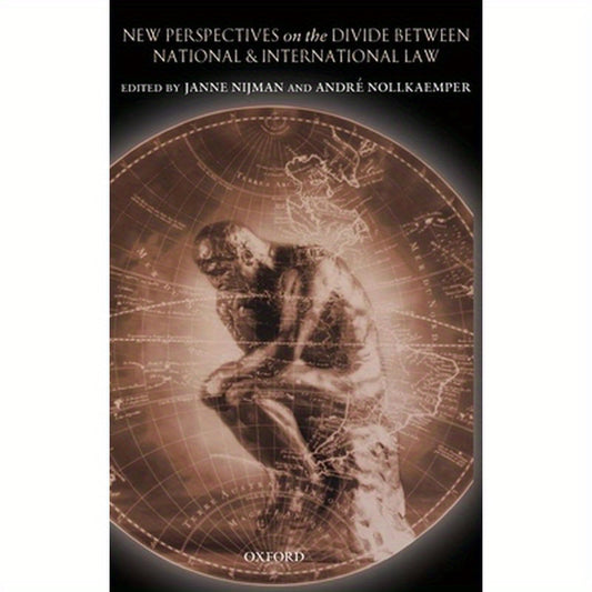New Perspectives on the Divide Between National and International Law
