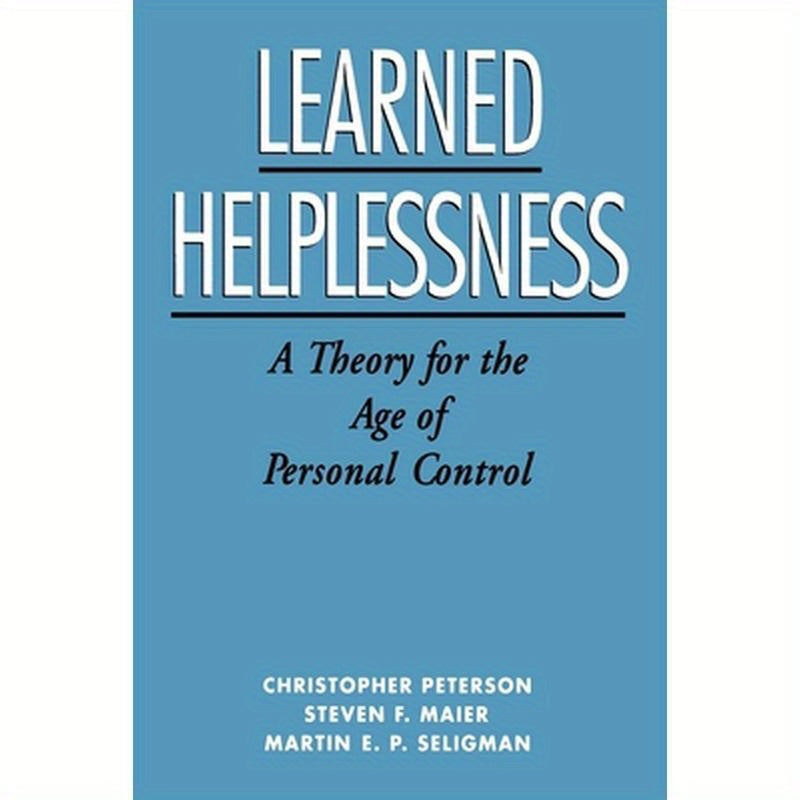 Learned Helplessness: A Theory for the Age of Personal Control