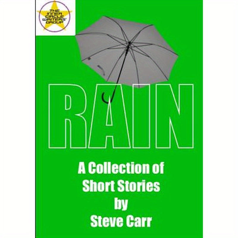 Rain: A Collection of Short Stories by Steve Carr