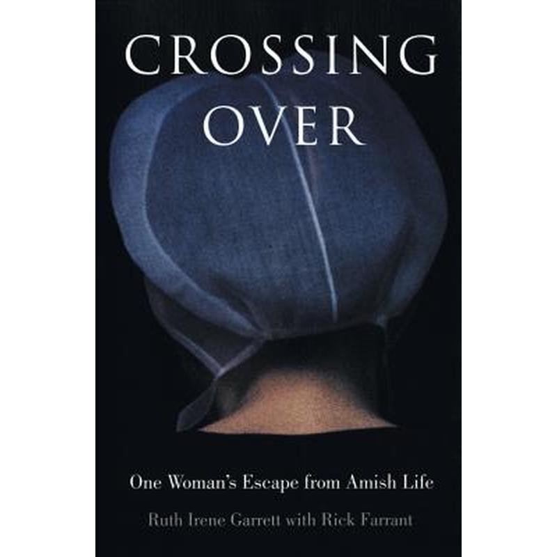 Crossing Over: One Woman's Escape from Amish Life