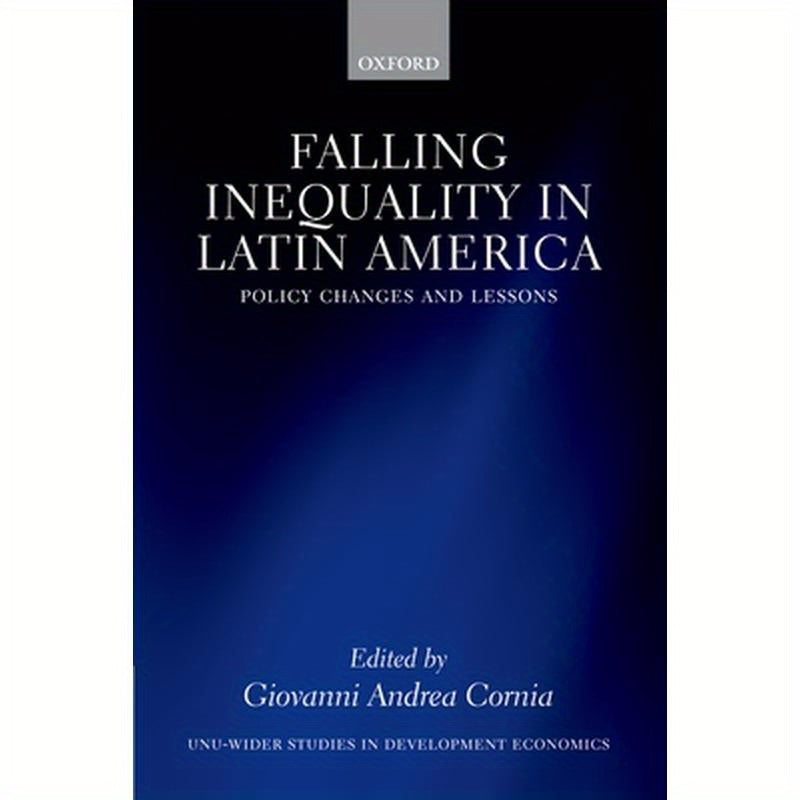 Falling Inequality in Latin America: Policy Changes and Lessons