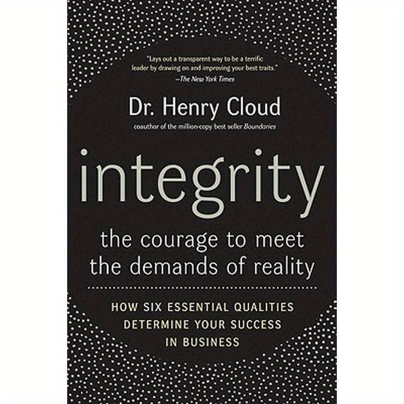 Integrity: The Courage to Meet the Demands of Reality