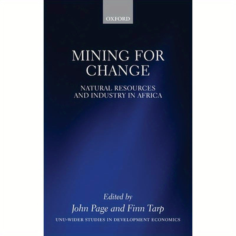 Mining for Change: Natural Resources and Industry in Africa