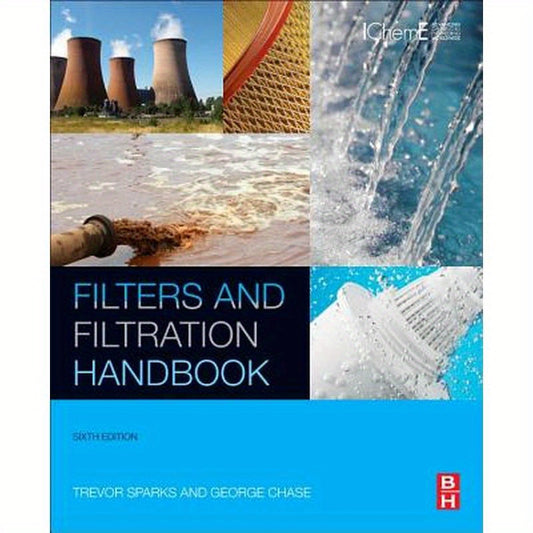 Filters and Filtration Handbook