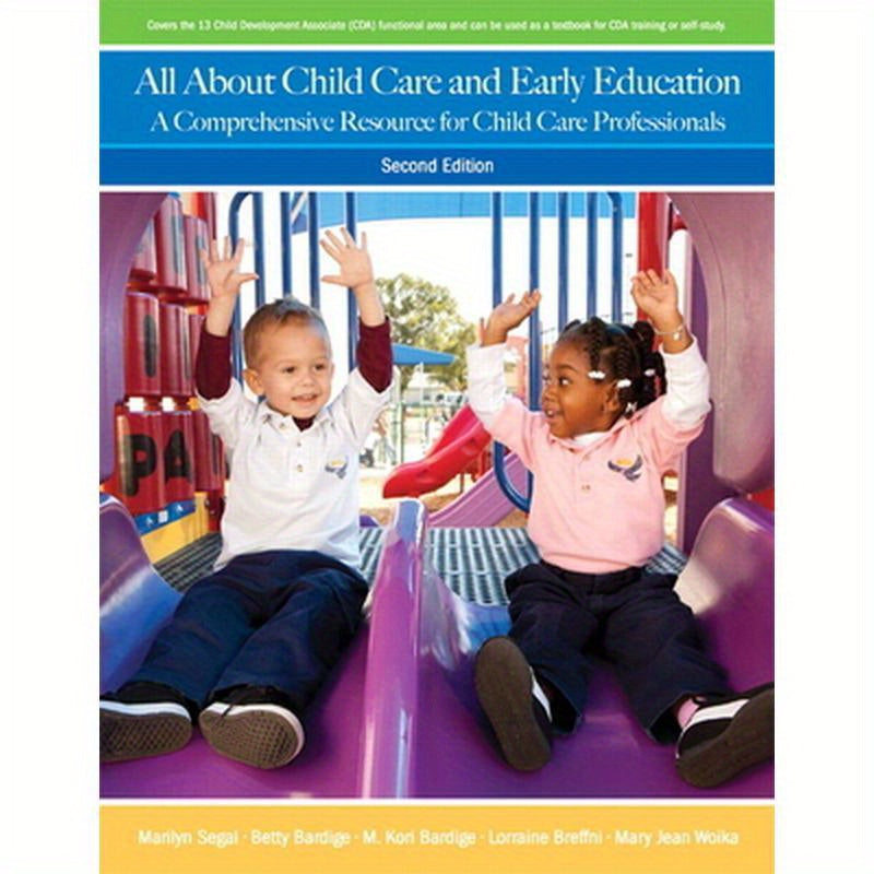 All about Child Care and Early Education: A Comprehensive Resource for Child Care Professionals