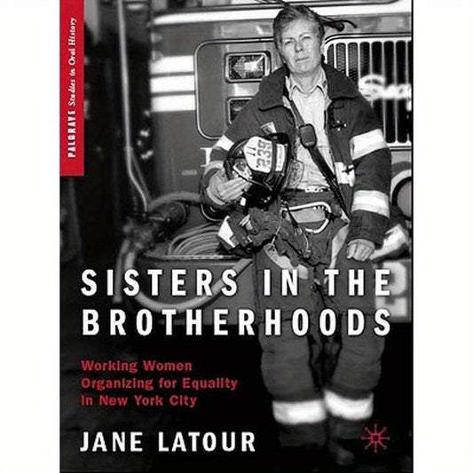 Sisters in the Brotherhoods: Working Women Organizing for Equality in New York City