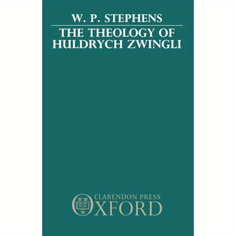 The Theology of Huldrych Zwingli
