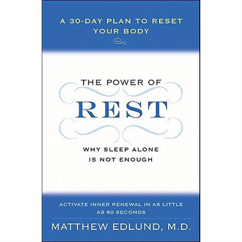 The Power of Rest: Why Sleep Alone Is Not Enough. a 30-Day Plan to Reset Your Body