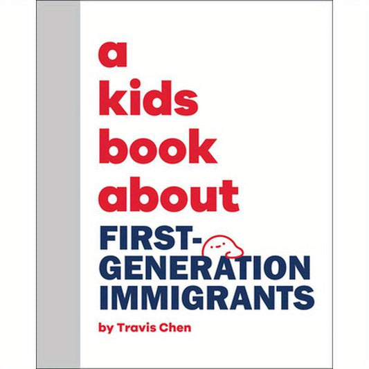 A Kids Book about First Generation Immigrants