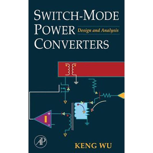 Switch-Mode Power Converters: Design and Analysis