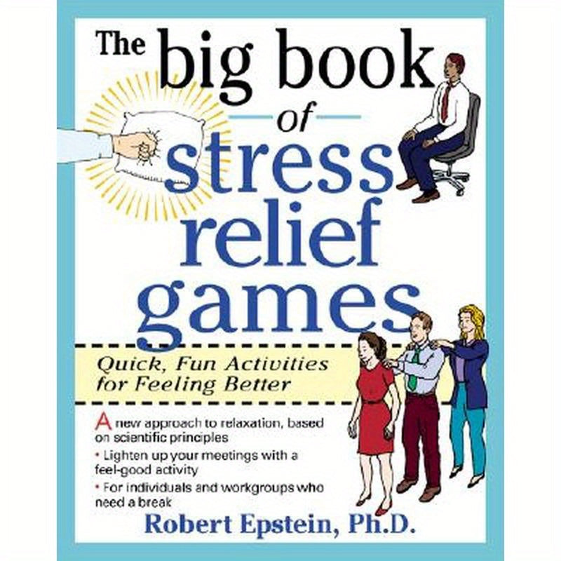 The Big Book of Stress Relief Games: Quick, Fun Activities for Feeling Better