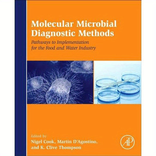 Molecular Microbial Diagnostic Methods: Pathways to Implementation for the Food and Water Industries