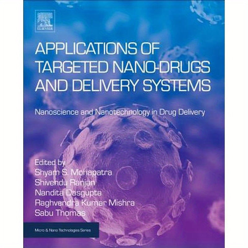 Applications of Targeted Nano Drugs and Delivery Systems: Nanoscience and Nanotechnology in Drug Delivery