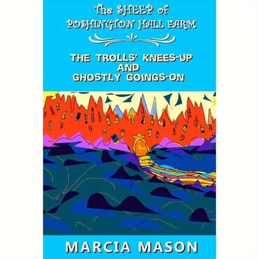 The Sheep of Poshington Hall Farm: The Trolls' Knees-Up and Ghostly Goings-On
