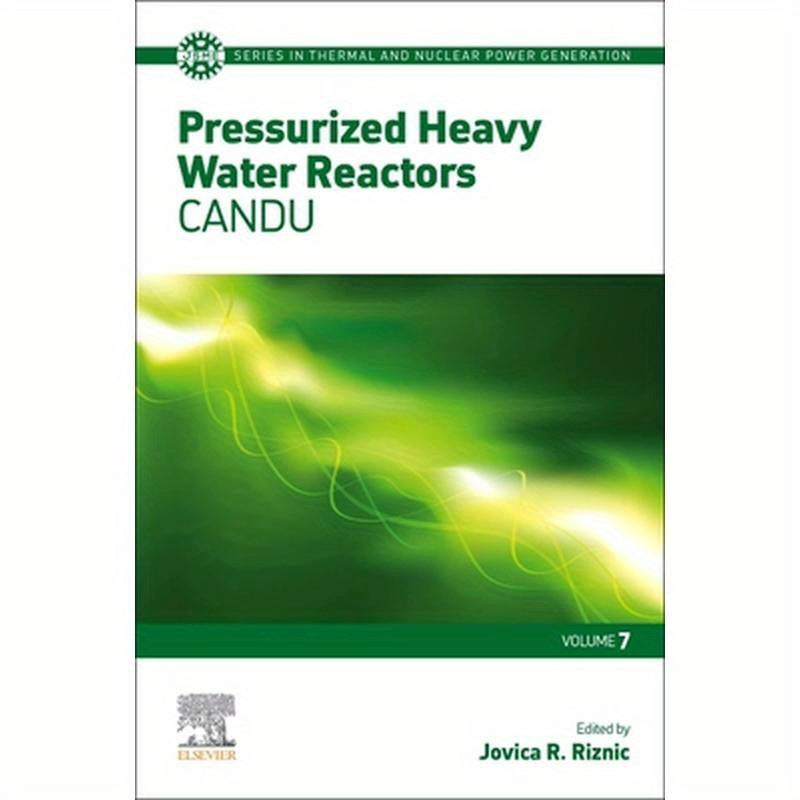 Pressurized Heavy Water Reactors: Candu Volume 7
