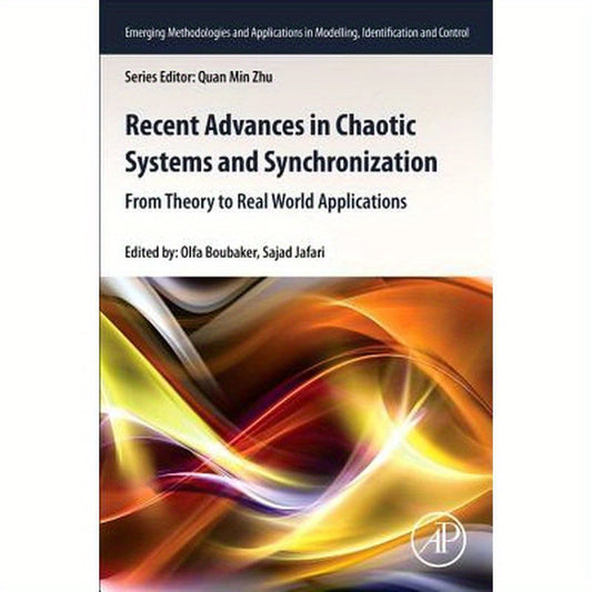 Recent Advances in Chaotic Systems and Synchronization: From Theory to Real World Applications