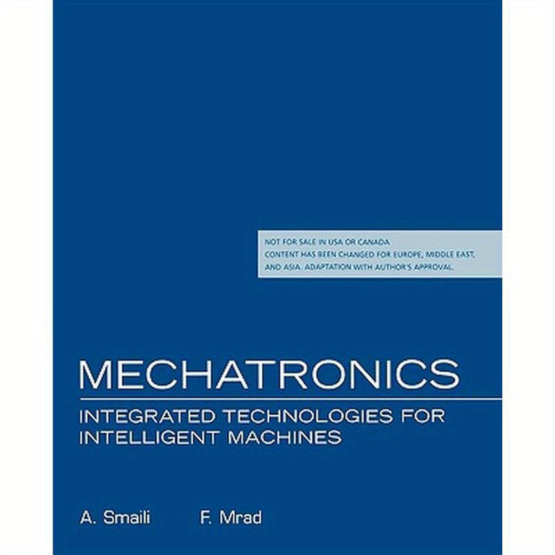 Mechatronics: Integrated Technologies for Intelligent Machines: International Edition