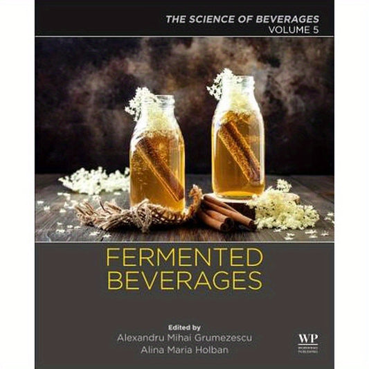 Fermented Beverages: Volume 5. the Science of Beverages
