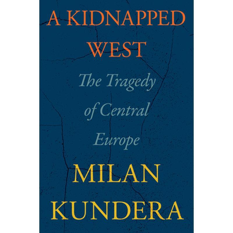 A Kidnapped West: The Tragedy of Central Europe