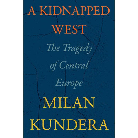 A Kidnapped West: The Tragedy of Central Europe