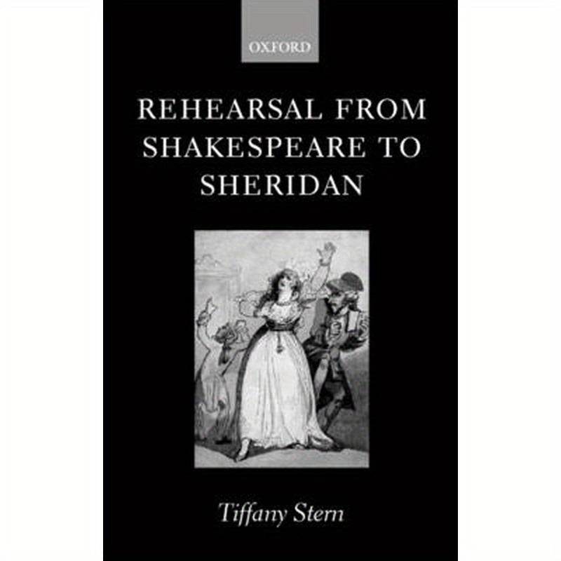 Rehearsal from Shakespeare to Sheridan