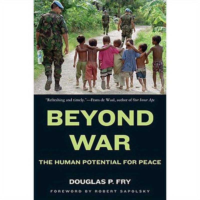 Beyond War: The Human Potential for Peace