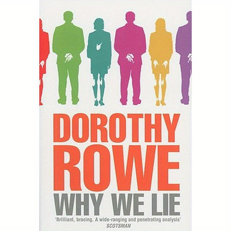 Why We Lie: The Source of Our Disasters