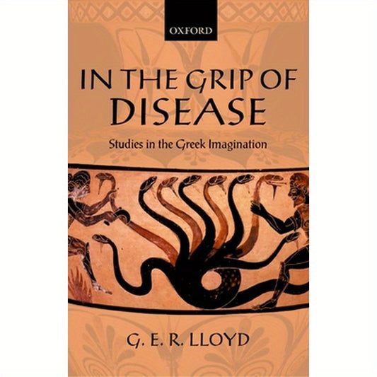 In the Grip of Disease: Studies in the Greek Imagination