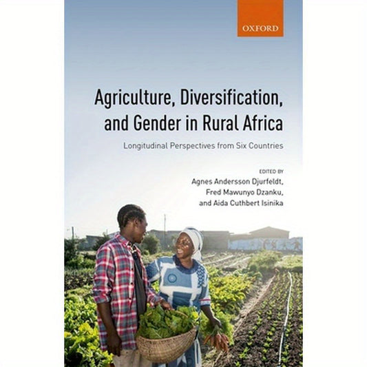 Agriculture, Diversification, and Gender in Rural Africa: Longitudinal Perspectives from Six Countries