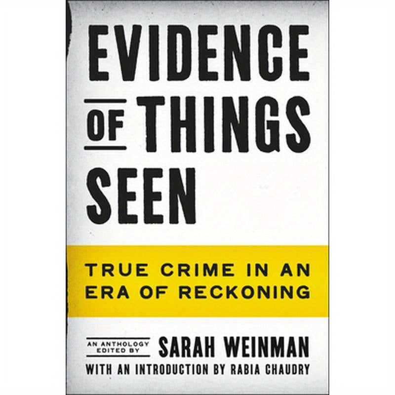 Evidence of Things Seen: True Crime in an Era of Reckoning
