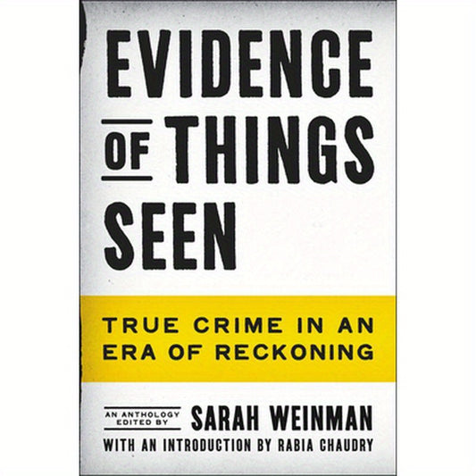 Evidence of Things Seen: True Crime in an Era of Reckoning