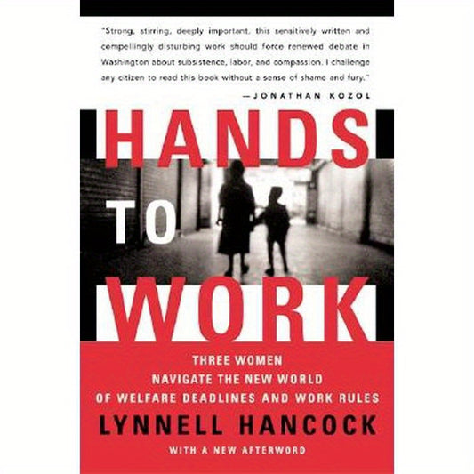 Hands to Work: Three Women Navigate the New World of Welfare Deadlines and Work Rules