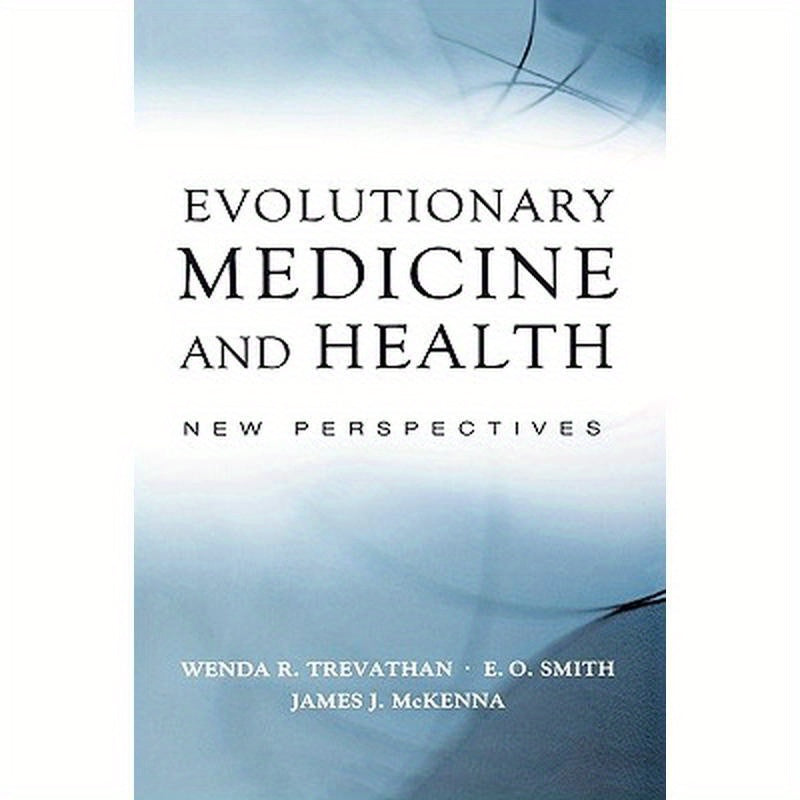 Evolutionary Medicine and Health: New Perspectives